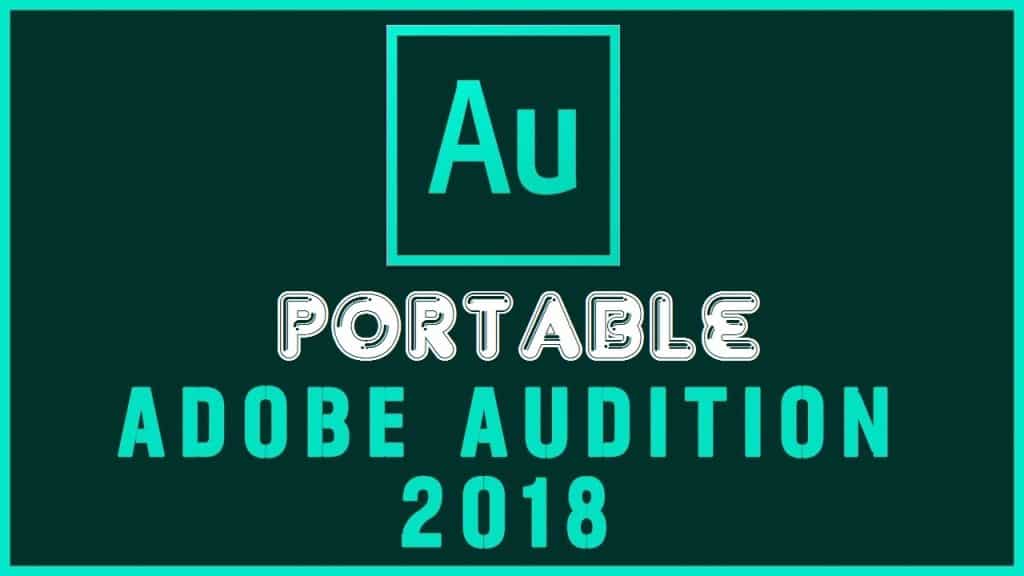 برنامج أودبى أوديشن نسخة محمولة | Adobe Audition CC 2018 Portable v11.1.1.3