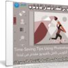 كورس اختصار الوقت فى الفوتوشوب | Time-Saving Tips Using Photoshop