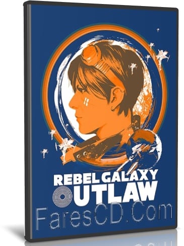 تحميل لعبة Rebel Galaxy Outlaw