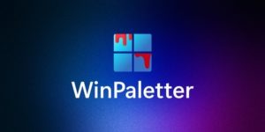 برنامج تلوين ويندوز 10 و 11 | WinPaletter 1.0.7.5