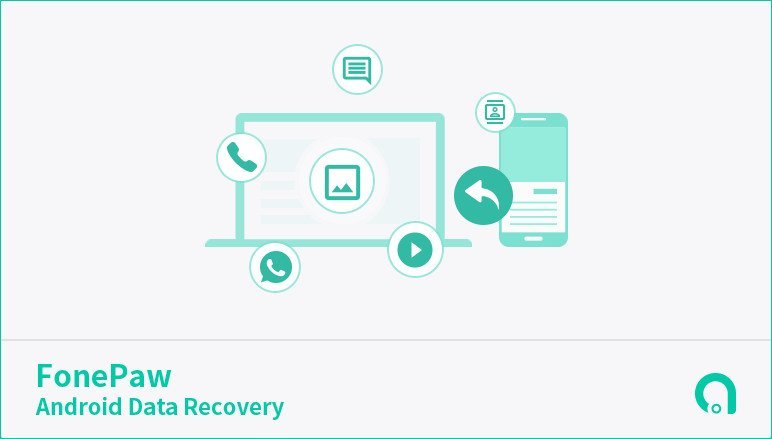 تحميل برنامج FonePaw Android Data Recovery | استعادة المحذوفات للاندرويد 2024